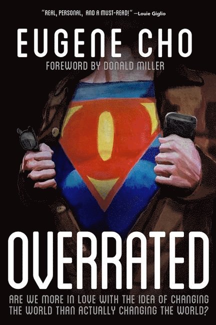 Overrated: Are We More in Love with the Idea of Changing the World Than Actually Changing the World?