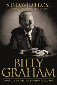 bokomslag Billy Graham: Candid Conversations with a Public Man