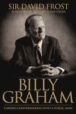 bokomslag Billy Graham: Candid Conversations with a Public Man