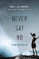 bokomslag Never Say No: Raising Big-Picture Kids