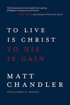 To Live Is Christ to Die Is Gain 1