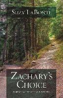 Zachary's Choice: Surviving My Child's Suicide 1