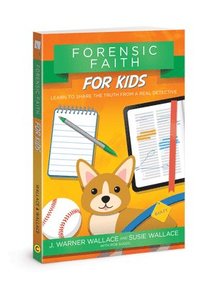 bokomslag Forensic Faith for Kids: Learn to Share the Truth from a Real Detective