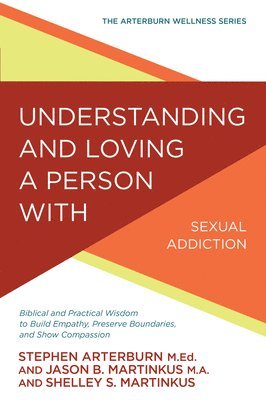 Understanding and Loving a Person with Sexual Addiction 1