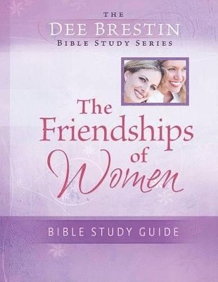 Friendships of Women Bible Study 1