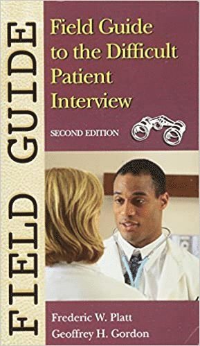 bokomslag Field Guide to the Difficult Patient Interview