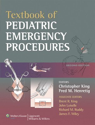 Christopher King, Fred M. Henretig - Textbook of Pediatric Emergency Procedures, Inbunden
