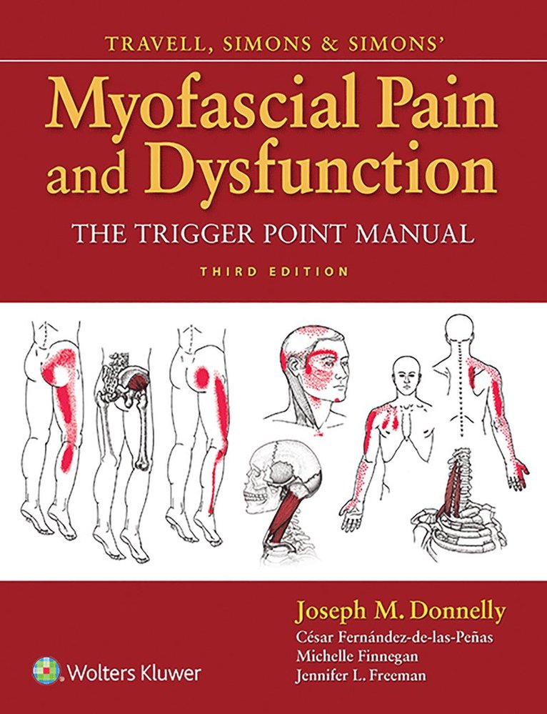 Joseph M. Donnelly, César Fernández-de-Las-Peñas, MICHELLE FINNEGAN, Jennifer L Freeman, OCS Donnelly, Joseph M., PT, DHS, Cesar Fernandez-de-Las-Penas, César Fernández-De-Las-Peñas - Travell, Simons & Simons' Myofascial Pain and Dysfunction, Inbunden