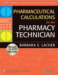 bokomslag Pharmaceutical Calculations for the Pharmacy Technician