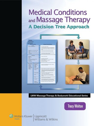 bokomslag Medical Conditions and Massage Therapy: a Decision Tree Approach (LWW Massage Therapy and Bodywork Educational Series)