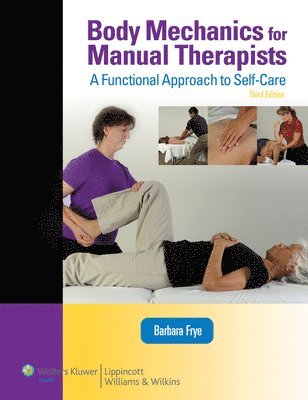 bokomslag Body Mechanics for Manual Therapists: A Functional Approach to Self-Care (LWW Massage Therapy and Bodywork Educational Series)