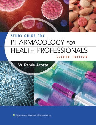 Study Guide for Pharmacology for Health Professionals 1