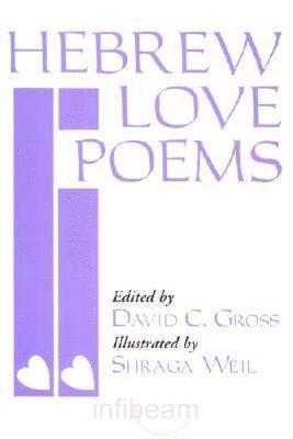 David Gross, Shraga Weil, David C. Gross - Hebrew Love Poems, Häftad