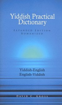 bokomslag English-Yiddish/Yiddish-English Practical Dictionary (Expanded Romanized Edition)