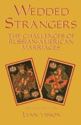 bokomslag Wedded Strangers: The Challenges of Russian-American Marriages