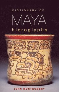 bokomslag Dictionary of Maya Hieroglyphs