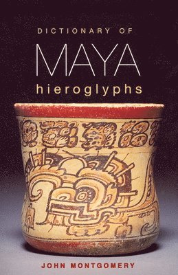 bokomslag Dictionary of Maya Hieroglyphs