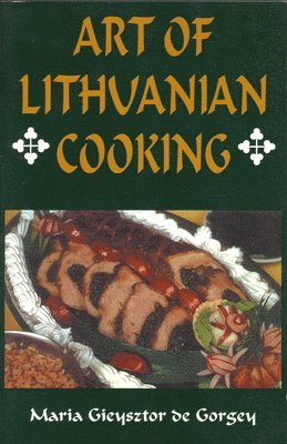 bokomslag Art of Lithuanian Cooking