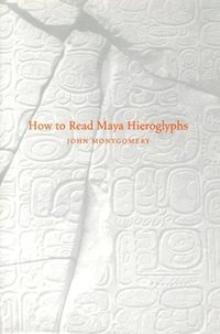 bokomslag How to Read Maya Hieroglyphs