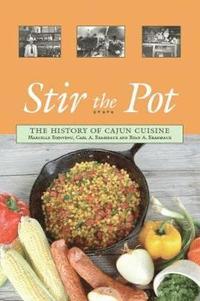 bokomslag Stir the Pot: The History of Cajun Cuisine