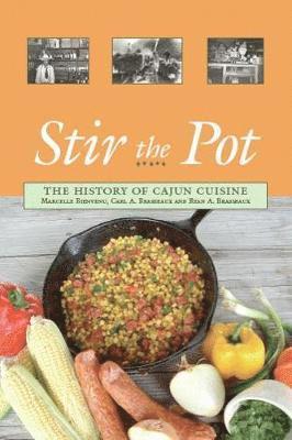 Stir the Pot: The History of Cajun Cuisine 1