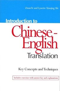 bokomslag Introduction to Chinese-English Translation: Key Concepts and Techniques