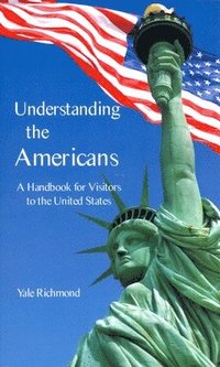 bokomslag Understanding the Americans: A Handbook for Visitors to the United States