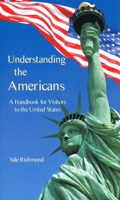 Yale Richmond - Understanding the Americans: A Handbook for Visitors to the United States, Häftad
