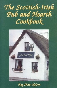 bokomslag The Scottish-Irish Pub and Hearth Cookbook