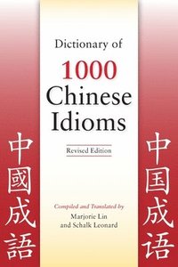 bokomslag Dictionary of 1000 Chinese Idioms, Revised Edition