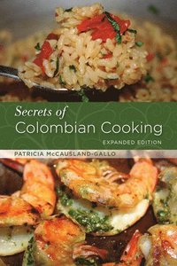 bokomslag Secrets of Colombian Cooking, Expanded Edition