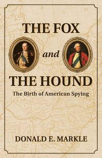 bokomslag The Fox and the Hound: The Birth of American Spying