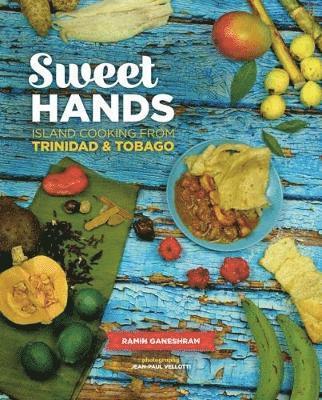 Sweet Hands: Island Cooking from Trinidad & Tobago, 3rd edition 1