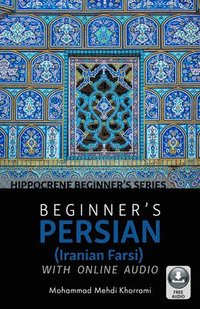 bokomslag Beginners Persian (Iranian Farsi) with Online Audio
