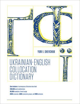 Yuri I. Shevchuk - The Ukrainian-English Collocation Dictionary, Häftad