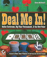 Glenn McDonald - Deal Me In! Online Cardrooms, Big Time Tournaments, and The New Poker, Häftad