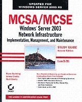 bokomslag MCSA/MCSE: Windows Server 2003 Network Infrastructure Implementation, Management, & Maintenance Study Guide Book/CD 2e