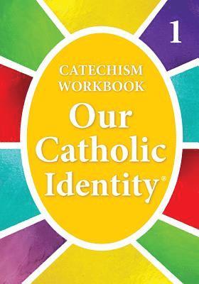 Our Catholic Identity, Catechism Workbook - Grade 1 1