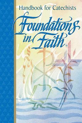 bokomslag Foundations in Faith: Handbook for Catechists