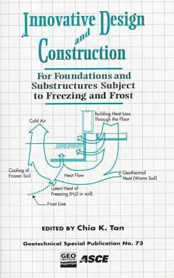 bokomslag Innovative Design and Construction for Foundations and Substructures Subject to Freezing and Frost