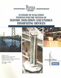 bokomslag Summary of Evaluation Findings for the Testing of Seismic Isolation and Energy Dissipating Devices