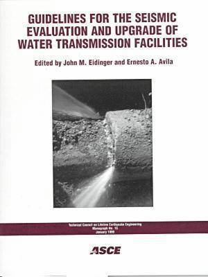 Guidelines for the Seismic Evaluation and Upgrade of Water Transmission Facilities 1