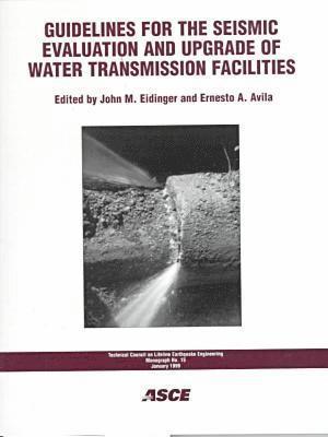 Guidelines for the Seismic Evaluation and Upgrade of Water Transmission Facilities 1