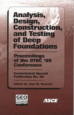 Analysis, Design, Construction, and Testing of Deep Foundations 1