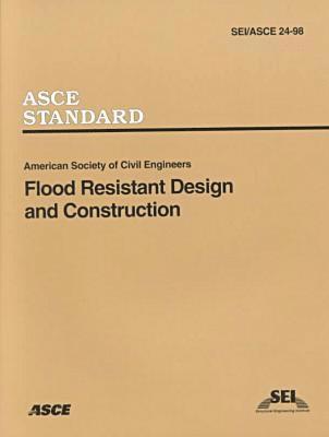 American Society of Civil Engineers - Flood Resistant Design and Construction Sei/ASCE 24-98, Häftad
