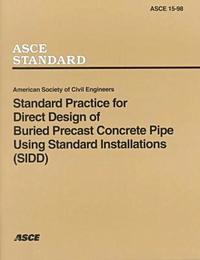 bokomslag Standard Practice for Direct Design of Buried Precast Concrete Pipe Using Standard Installations (SIDD), (15-98)