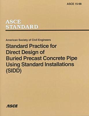 bokomslag Standard Practice for Direct Design of Buried Precast Concrete Pipe Using Standard Installations (SIDD), (15-98)