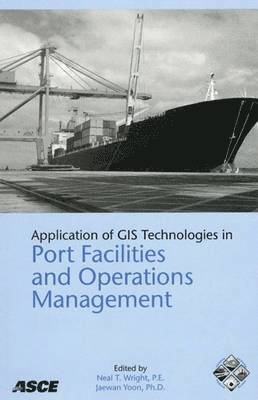 Application of GIS Technologies in Port Facilities and Operations Management 1