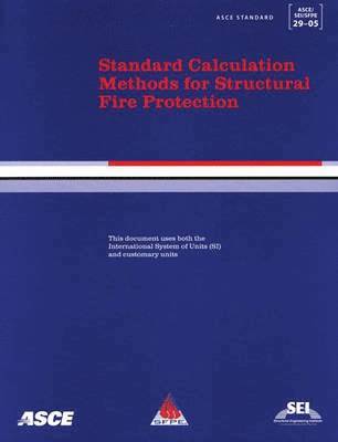 bokomslag Standard Calculation Methods for Structural Fire Protection, ASCE/SEI/SFPE 29-05