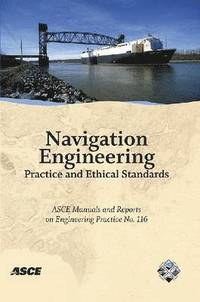 bokomslag Navigation Engineering Practice and Ethical Standards Manuals and Reports on Engineering Practice